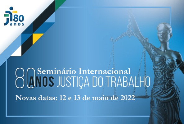 Banner com as novas datas do Seminário Internacional 80 anos da Justiça do Trabalho