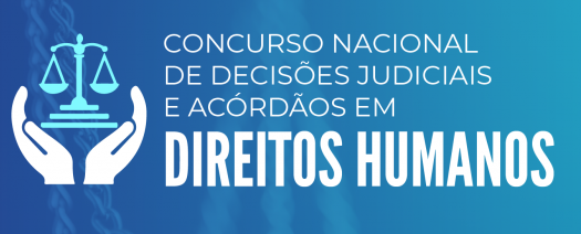 O Prêmio integra as ações desenvolvidas pelo Pacto Nacional do Judiciário pelos Direitos Humanos para promover a cultura de direitos humanos no Judiciário