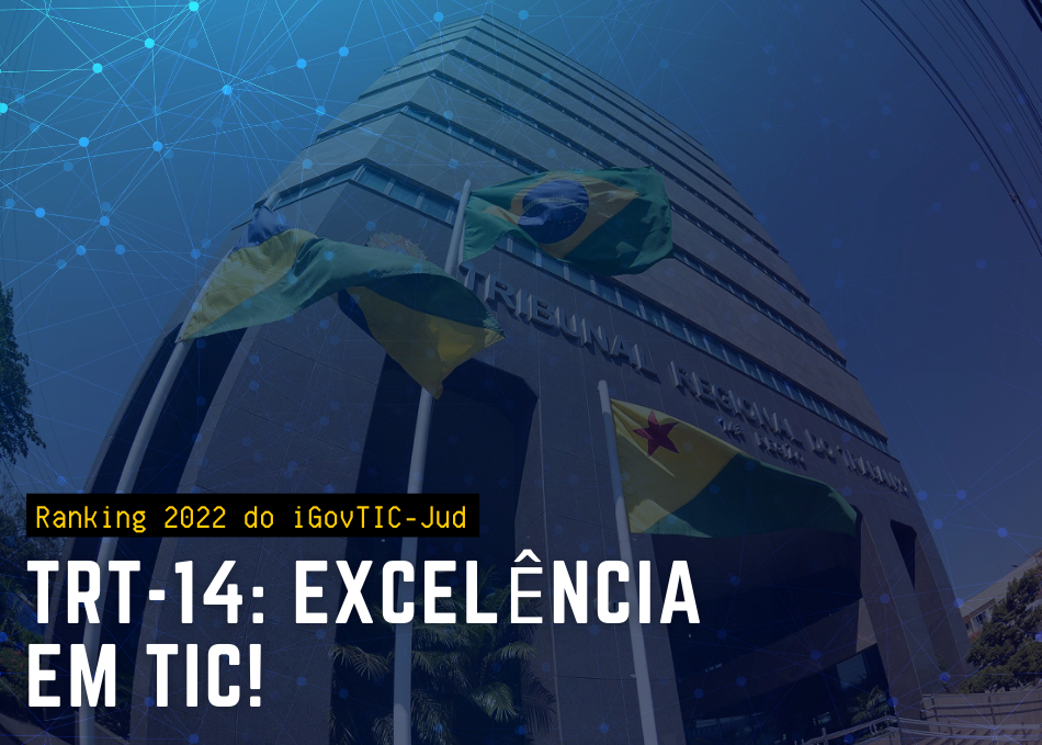 TRT-14 é excelência em TIC