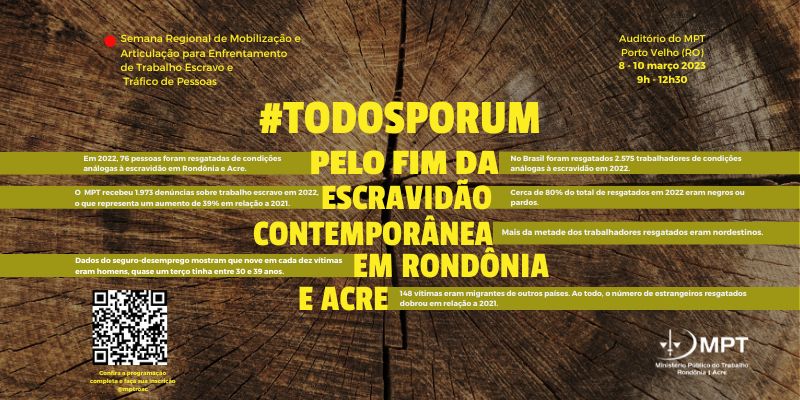 A imagem é uma arte gráfica com a foto de um tronco de árvore ao fundo. Em letras amarelas e brancas a mensagem: "#todosporum: pelo fim da escravidão contemporânea em Rondônia e Acre.