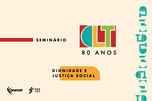 Banner do Seminário 80 anos da CLT - Dignidade e Justiça Social