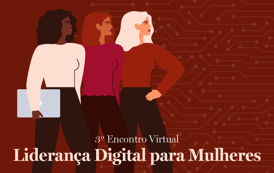 Ilustração de fundo vermelho com conexões digitais e três mulheres diversas (negra, ruiva e loira) em perfil. A mulher negra segura um notebook nas mãos. Está escrito "3º Ciclo de Encontro Virtuais: Liderança Digital para Mulheres".