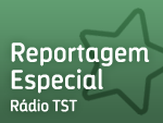 reportagem especial da Rádio TST