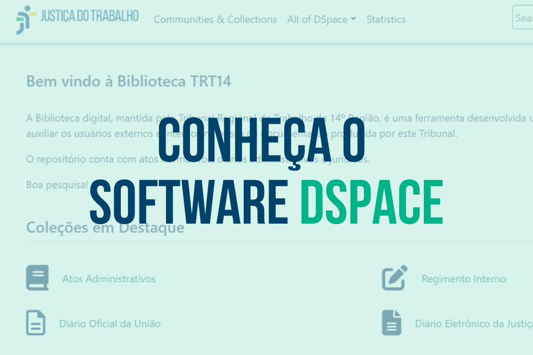 A imagem mostra a página da Biblioteca Virtual com o texto: conheça o software Dspace, sobreposto a imagem em transparência.