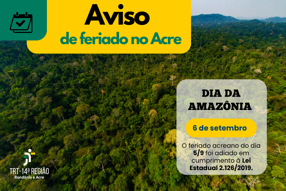 Imagem da Floresta Amazônia e texto sobre feriado adiado para o dia 6 de setembro. O feriado acreano do dia 5/9 foi adiado em cumprimento à Lei Estadual 2.126/2019.