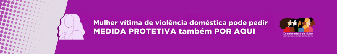 Banner em roxo com o logo de uma mulher e o texto dizendo que mulher vitima de violencia domestica pode pedir medida protetiva por este link