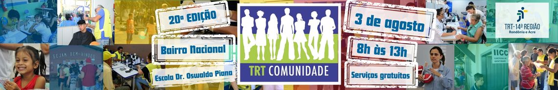 Banner com fotos de 20 edições do TRT comunidade e chamamento para novo evento, dia 3 de agosto, no Bairro Nacional