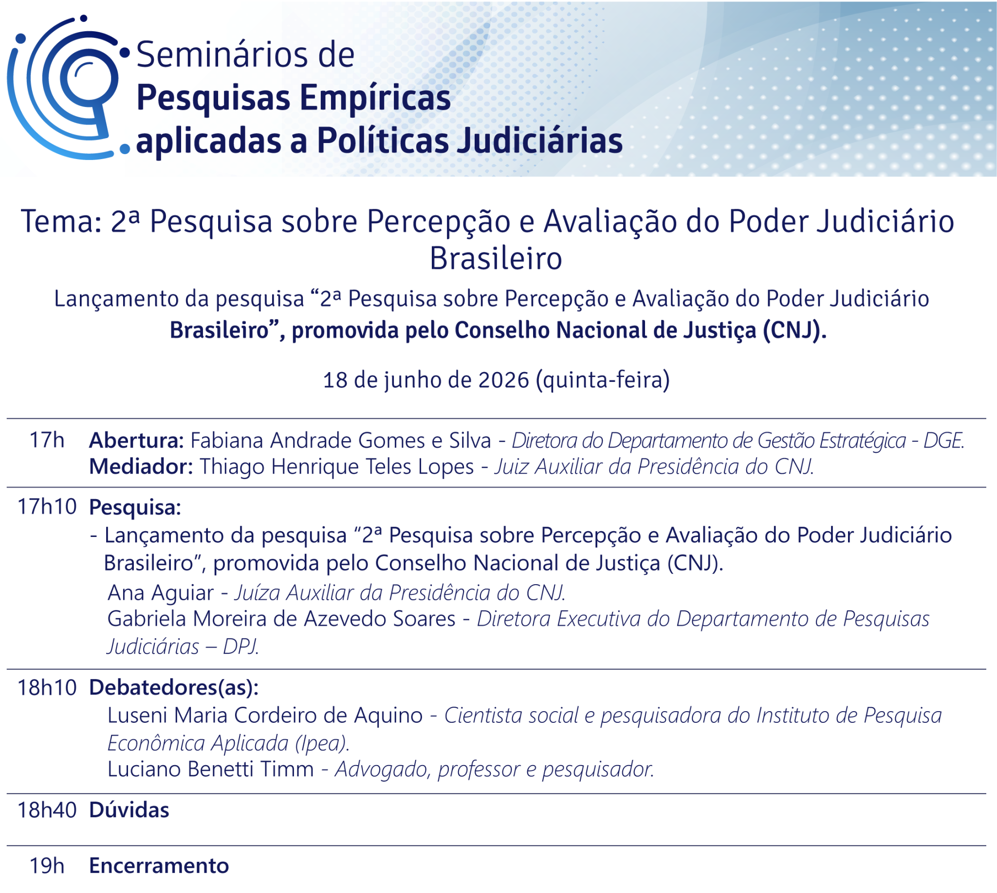 Seminários de Pesquisas Empíricas aplicadas às Políticas Judiciárias – 2ª Pesquisa sobre Percepção e Avaliação do Poder Judiciário Brasileiro