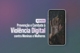 Arte do  Webinário Prevenção e Combate à Violência Digital contra Meninas e Mulheres